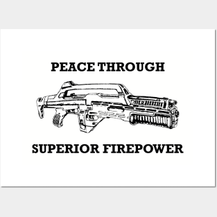 Peace Through Superior Firepower - Aliens Posters and Art